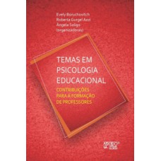 TEMAS EM PSICOLOGIA EDUCACIONAL: CONTRIBUIÇÕES PARA A FORMAÇÃO DE PROFESSORES