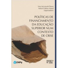 POLÍTICAS DE FINANCIAMENTO DA EDUCAÇÃO SUPERIOR NUM CONTEXTO DE CRISE