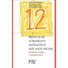 PRÁTICAS DE LETRAMENTO MATEMÁTICO NOS ANOS INICIAIS: EXPERIÊNCIAS, SABERES E FORMAÇÃO DOCENTE