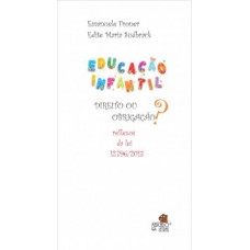 EDUCAÇÃO INFANTIL: DIREITO OU OBRIGAÇÃO? - REFLEXOS DA LEI 12.796/2013