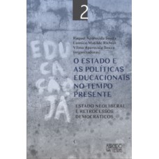 O ESTADO E AS POLÍTICAS EDUCACIONAISNO TEMPO PRESENTE: ESTADO NEOLIBERAL E RETROCESSOS DEMOCRÁTICOS