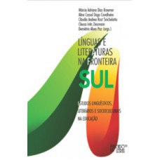 LÍNGUAS E LITERATURAS NA FRONTEIRA SUL - VOLUME 2: ESTUDOS LINGUÍSTICOS, LITERÁRIOS E SOCIOCULTURAIS NA EDUCAÇÃO