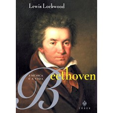 Beethoven: a música e a vida