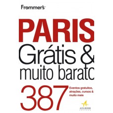 FROMMER´S PARIS GRÁTIS & MUITO BARATO