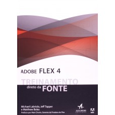 Adobe Flex 4: treinamento direto da fonte