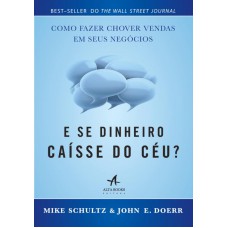 E se dinheiro caísse do céu? Como fazer chover vendas em seus negócios