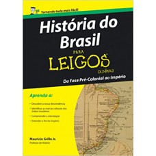HISTÓRIA DO BRASIL PARA LEIGOS: DA FASE PRÉ-COLONIAL AO IMPÉRIO