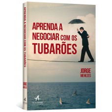 APRENDA A NEGOCIAR COM OS TUBARÕES