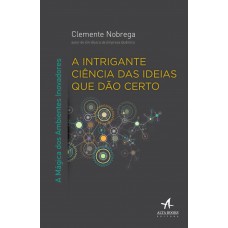 A intrigante ciência das ideias que dão certo