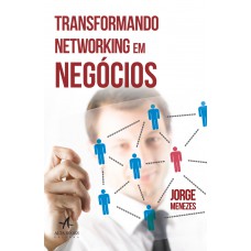 TRANSFORMANDO NETWORKING EM NEGÓCIOS