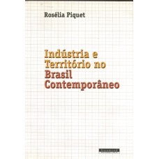 Indústria e território no Brasil contemporâneo