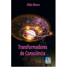 TRANSFORMADORES DE CONSCIÊNCIA