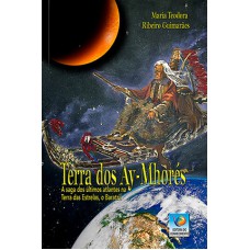 TERRA DOS AY-MHORÉS: A SAGA DOS ÚLTIMOS ATLÂNTES NA TERRA DAS ESTRELAS, O BARATZIL