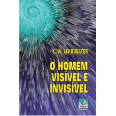 O HOMEM VISÍVEL E INVISÍVEL