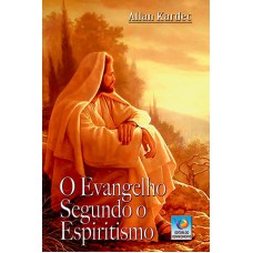 O EVANGELHO SEGUNDO O ESPIRITISMO