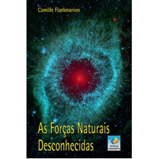 AS FORÇAS NATURAIS DESCONHECIDAS