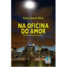 NA OFICINA DO AMOR: UMA LUZ NO ONZE DE SETEMBRO