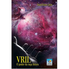 VRIL: O PODER DA RAÇA FUTURA