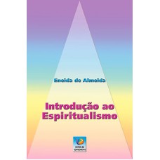 INTRODUÇÃO AO ESPIRITUALISMO