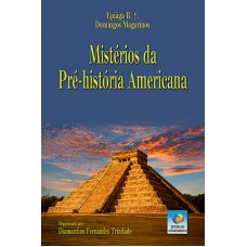 MISTÉRIOS DA PRÉ-HISTÓRIA AMERICANA