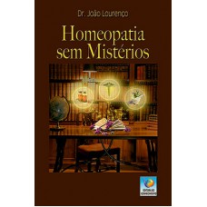 HOMEOPATIA SEM MISTÉRIOS