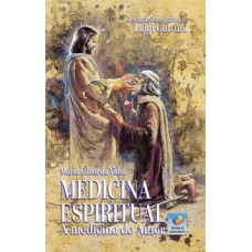 MEDICINA ESPIRITUAL: A MEDICINA DO AMOR