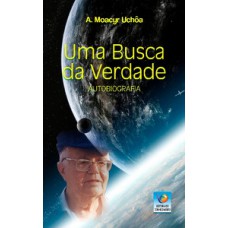 UMA BUSCA DA VERDADE: AUTOBIOGRAFIA