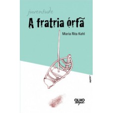 A FRATRIA ÓRFÃ: CONVERSAS SOBRE A JUVENTUDE