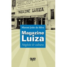 MAGAZINE LUIZA: NEGÓCIO & CULTURA