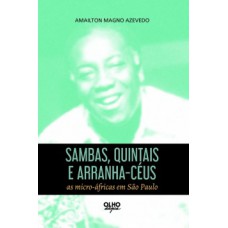 SAMBAS, QUINTAIS E ARRANHA-CÉUS: AS MICRO-ÁFRICAS EM SÃO PAULO