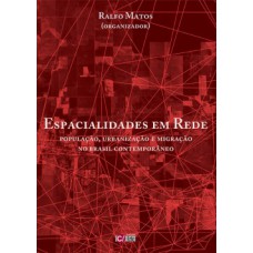 ESPACIALIDADES EM REDE: POPULAÇÃO, URBANIZAÇÃO E MIGRAÇÃO NO BRASIL CONTEMPORÂNEO