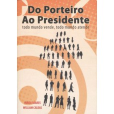 DO PORTEIRO AO PRESIDENTE: TODO MUNDO VENDE, TODO MUNDO ATENDE