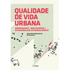 QUALIDADE DE VIDA URBANA: ABORDAGENS, INDICADORES E EXPERIÊNCIAS INTERNACIONAIS