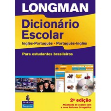 LONGMAN DICIONÁRIO ESCOLAR: INGLÊS/PORTUGUÊS - PORTUGUÊS/INGLÊS - PARA ESTUDANTES BRASILEIROS