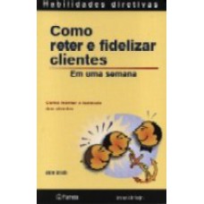 Como reter e fidelizar clientes