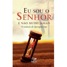 Eu sou o Senhor e não mudo jamais