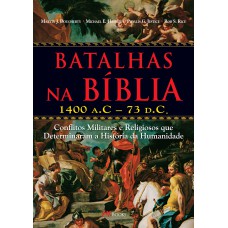 BATALHAS NA BIBLIA - 1400 A.C - 73 D.C