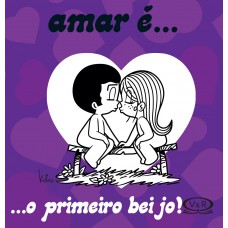 AMAR E... O PRIMEIRO BEIJO