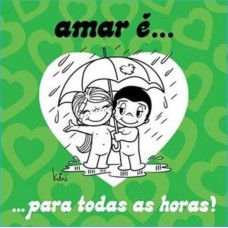 AMAR E... PARA TODAS AS HORAS!