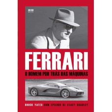 Ferrari: O homem por trás das máquinas: O homem por trás das máquinas