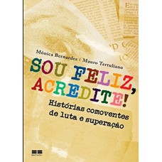 Sou feliz, acredite!