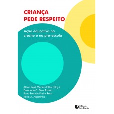 CRIANÇA PEDE RESPEITO: AÇÃO EDUCATIVA NA CRECHE E NA PRÉ-ESCOLA