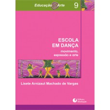 ESCOLA EM DANÇA: MOVIMENTO, EXPRESSÃO E ARTE