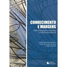 CONHECIMENTO E MARGENS: AÇÃO PEDAGÓGICA E PESQUISA