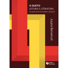 O DUETO LEITURA E LITERATURA: NA EDUCAÇÃO DE JOVENS E ADULTOS