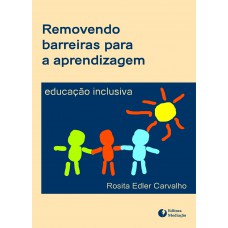 REMOVENDO BARREIRAS PARA A APRENDIZAGEM: EDUCAÇÃO INCLUSIVA