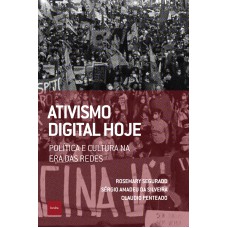 Ativismo digital hoje: Política e cultura na era das redes