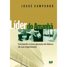 Líder do amanhã: Formando as novas gerações de líderes da sua organização