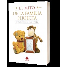 El mito de la familia perfecta: (Versión en español)