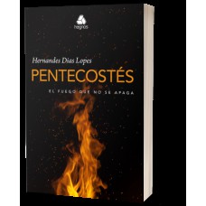 Pentecostés: El Fuego que No se Apaga (Versión en español)